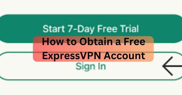 How to Obtain a Free ExpressVPN Account: