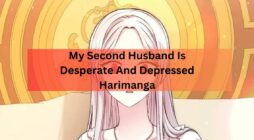 My Second Husband Is Desperate And Depressed Harimanga