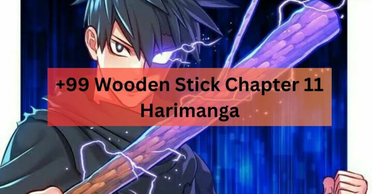 +99 Wooden Stick Chapter 11 Harimanga