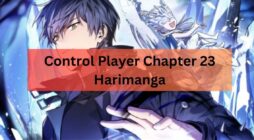 Control Player Chapter 23 Harimanga